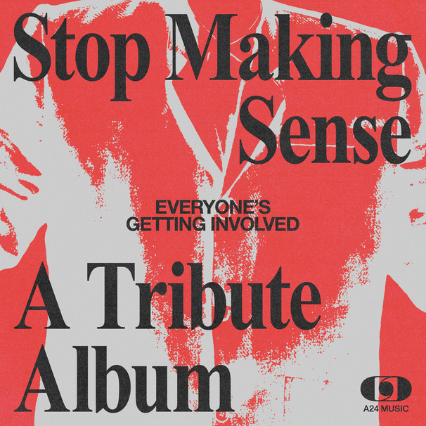 Everyone’s Getting Involved: A Stop Making Sense Tribute Album