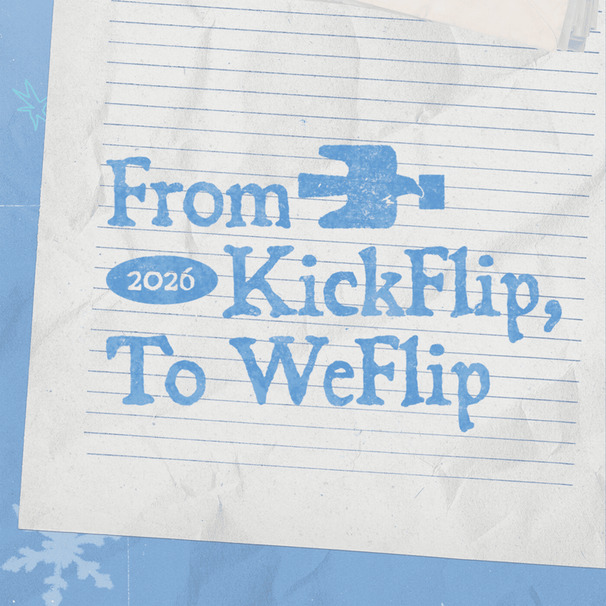 From KickFlip, To WeFlip