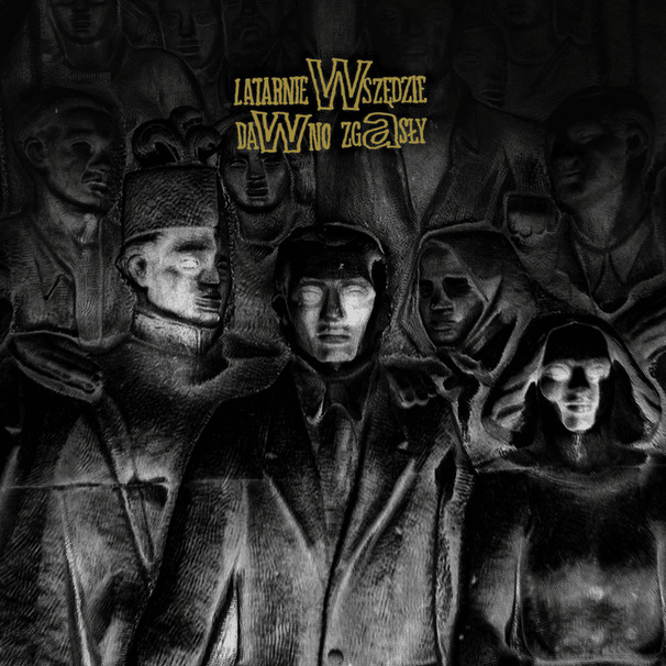 LATARNIE WSZĘDZIE DAWNO ZGASŁY