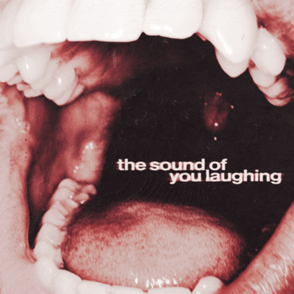 The Sound of You Laughing