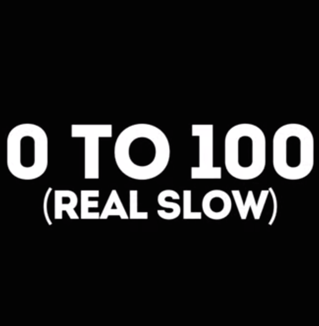 0 to 100 (Real Slow)