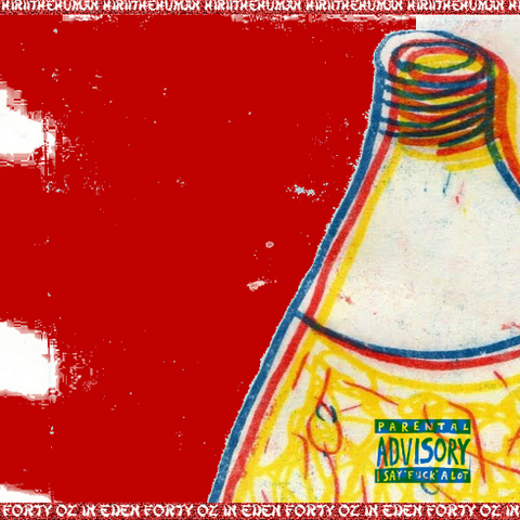 40 OZ IN EDEN