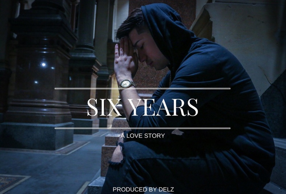 6 Years: A Love Story (Produced by Delz)