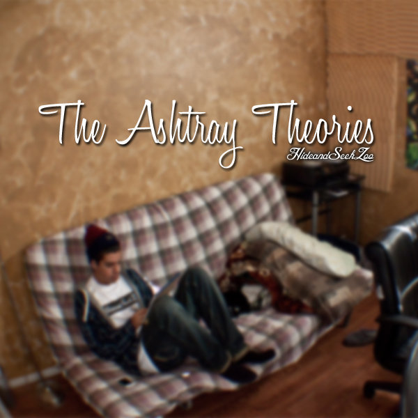 The Ashtray Theories