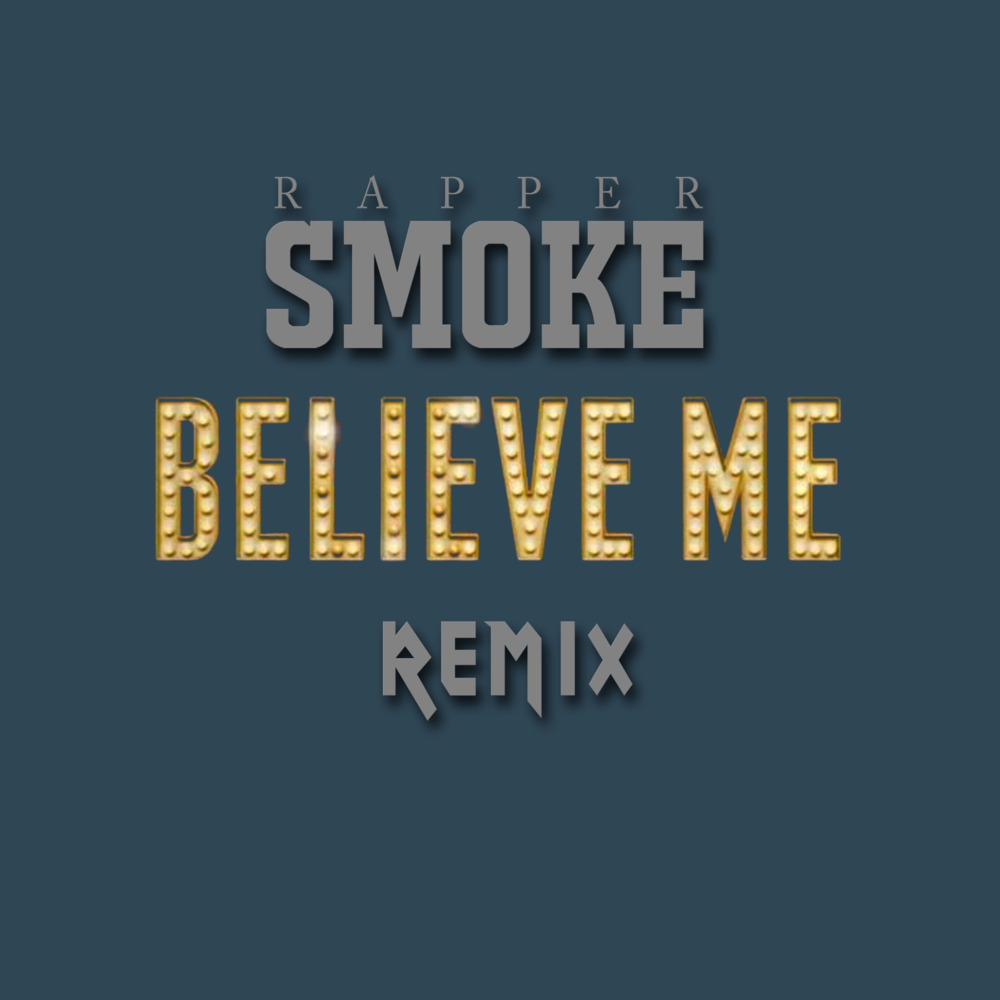 Believe Me Remix