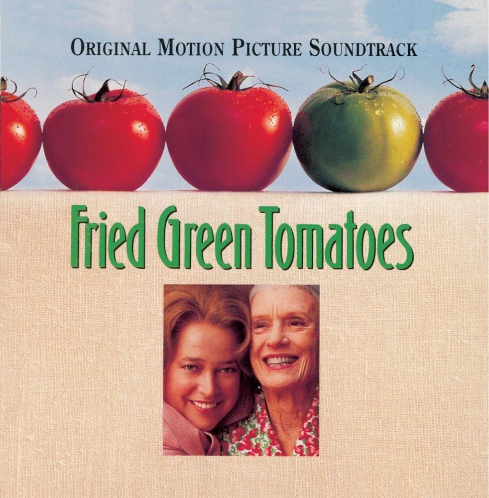 Fried Green Tomatoes: Original Motion Picture Soundtrack