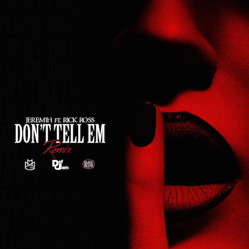 Don’t Tell Em (Rick Ross Remix)