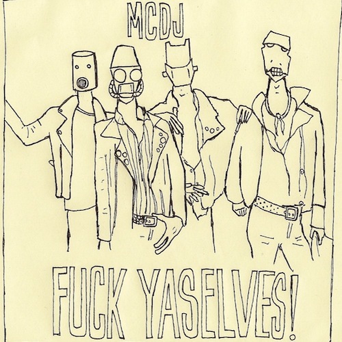 McDj Presents: Fuck Yaselves!