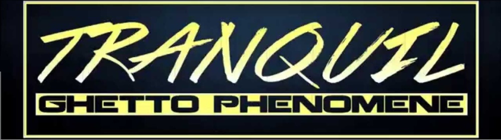 GHETTO PHENOMENE // TRANQUIL // 2015