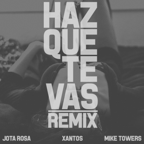 Haz Que Te Vas (Remix)