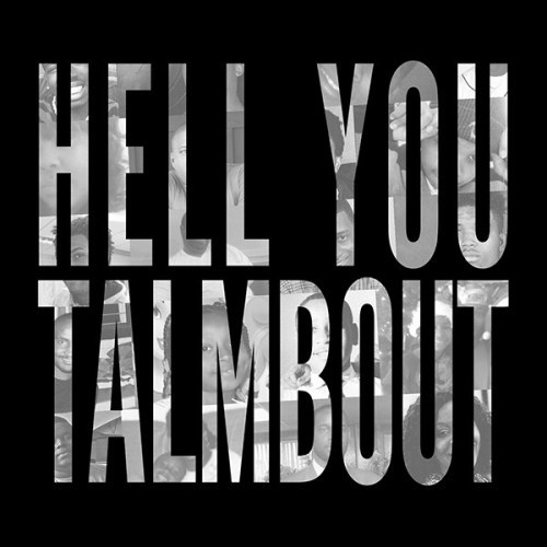 Hell You Talmbout (Say Their Names)