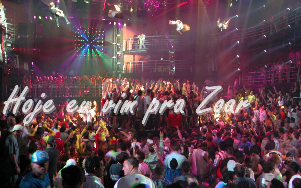 Hoje eu vim pra zoar