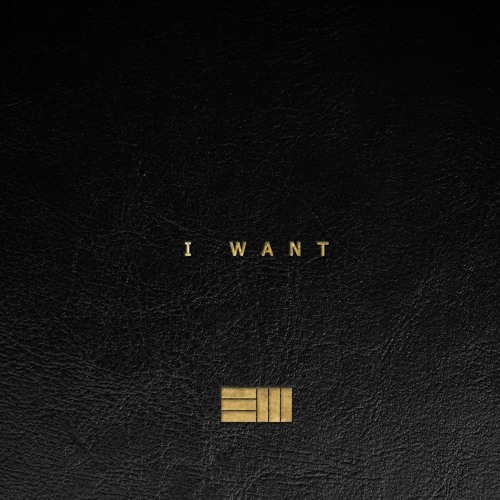 I Want