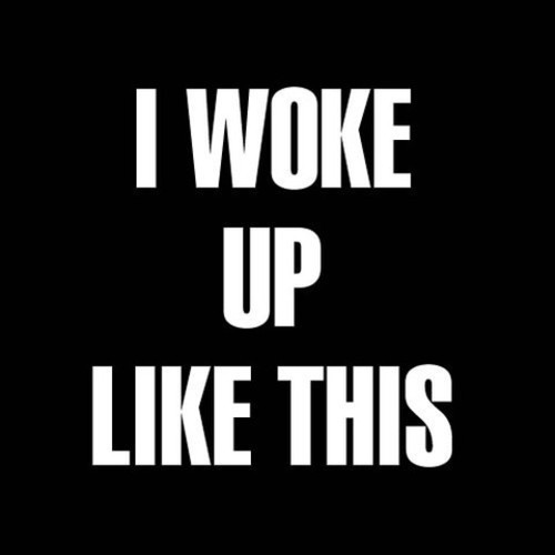 I Woke Up Like This (Freestyle)