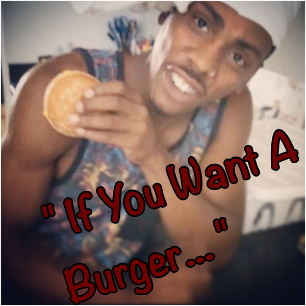 If You Want a Burger…