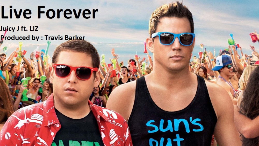 Live Forever (22 Jump street soundtrack)