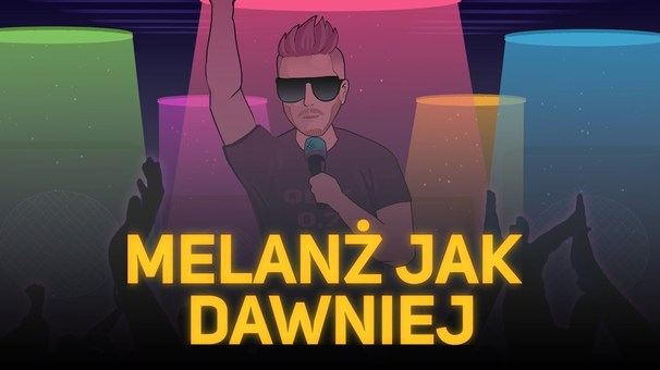 Melanż Jak Dawniej