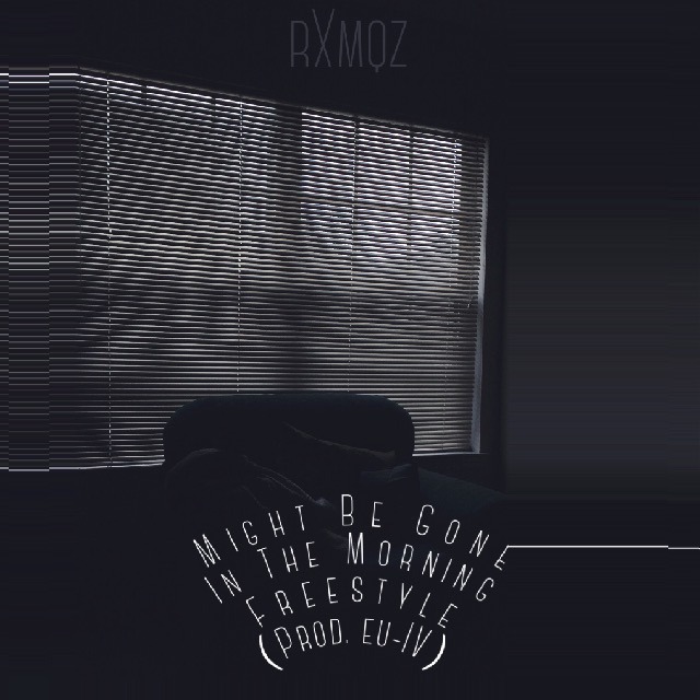 Might Be Gone In The Morning Freestyle
