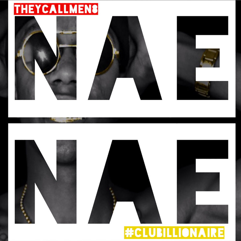 Nae Nae (Hold Up, Show Nuff)