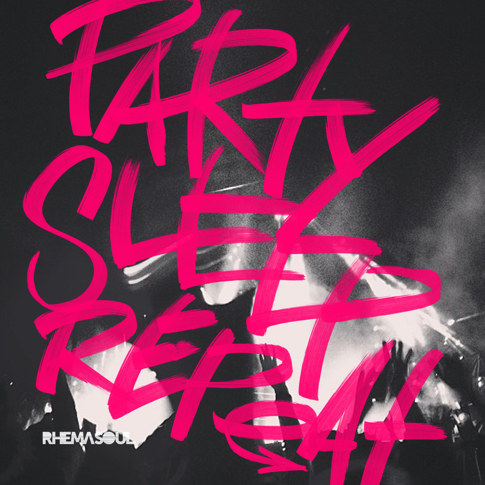 Party Sleep Repeat