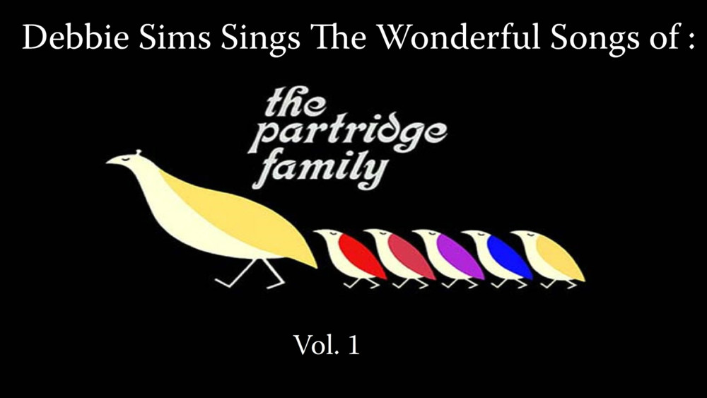 Debbie Sims Sings The Wonderful Songs of The Partridge Family Vol. 1