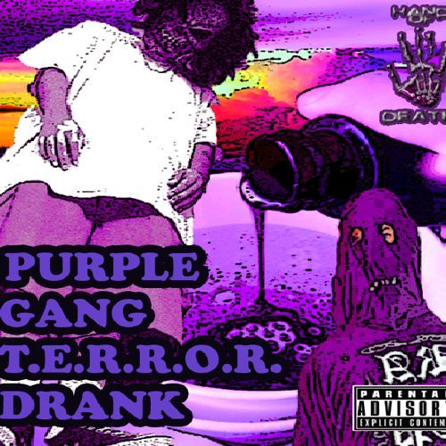 PURPLE GANG TERROR DRANK