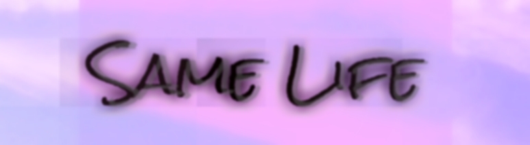 Same Life