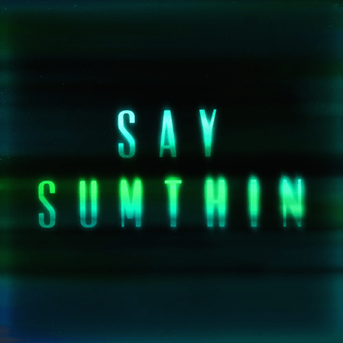 Say Sumthin/Frontin’