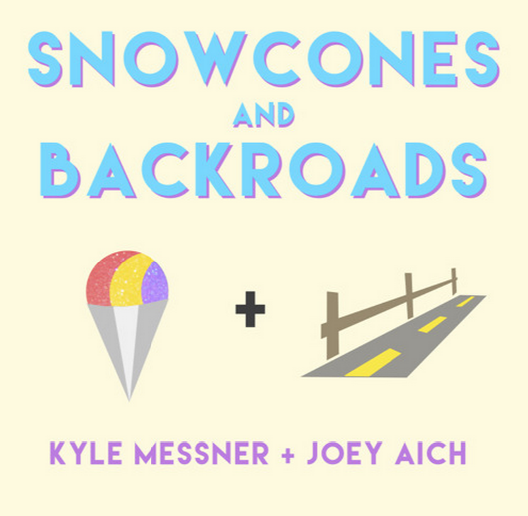 Snowcones and Backroads