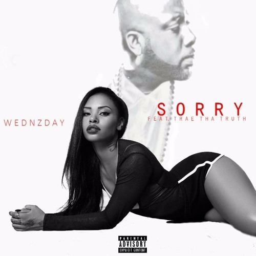 Sorry Ft Trae Tha Truth