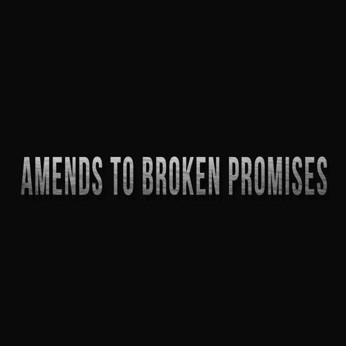Amends to Broken Promises
