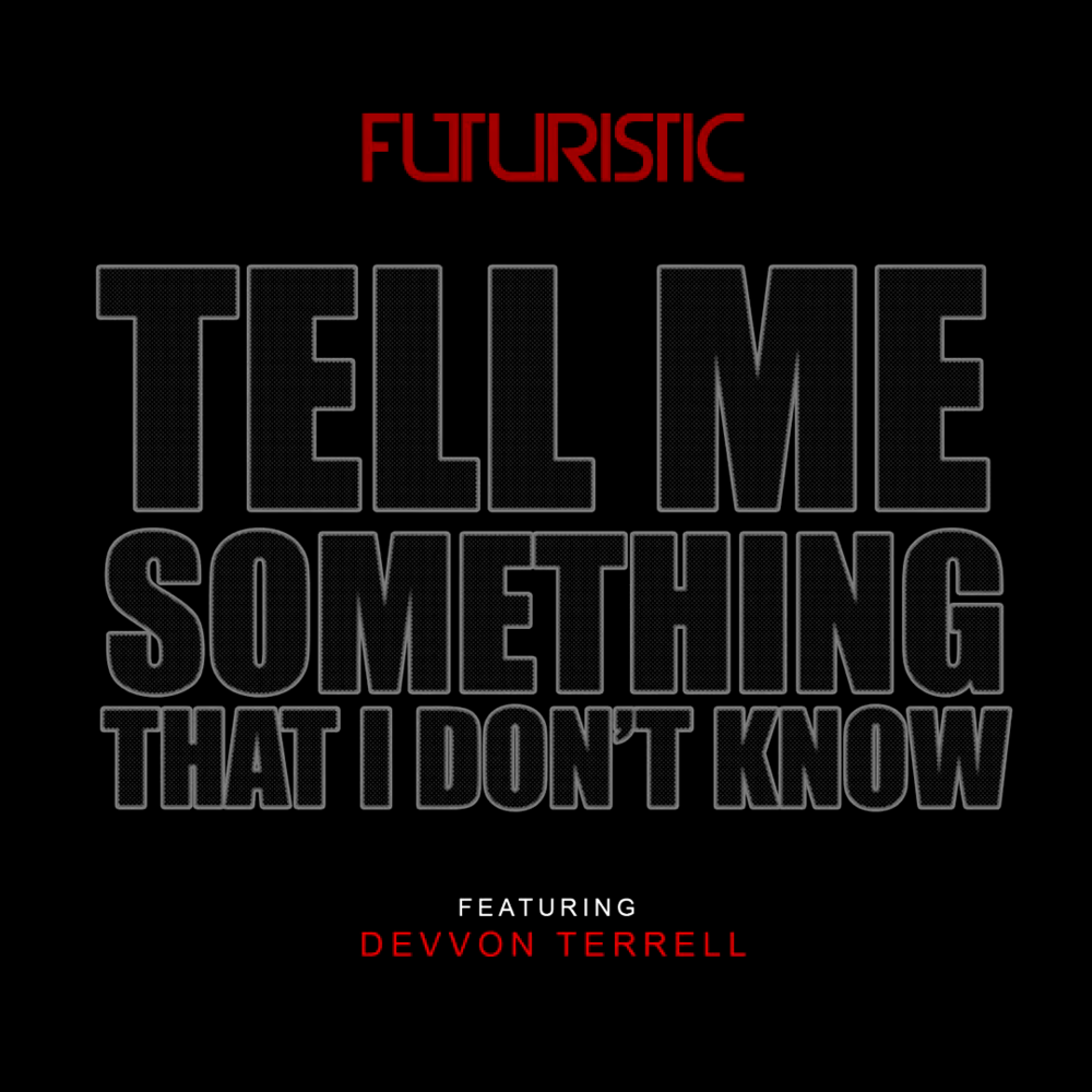 Tell Me Something That I Don’t Know