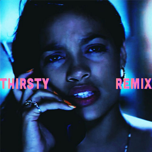 Thirsty (Remix)