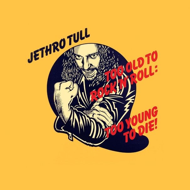 Too Old To Rockn Roll Too Young To Die