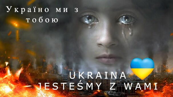 UKRAINA JESTEŚMY Z WAMI / УКРАЇНА МИ З ВАМИ / WE ARE WITH YOU