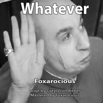 Whatever [prod. by sixtysecondrebel]