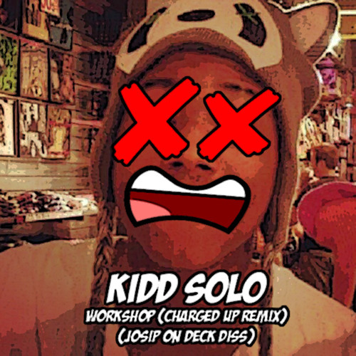 Workshop (Charged Up Remix) (Josip On Deck diss)
