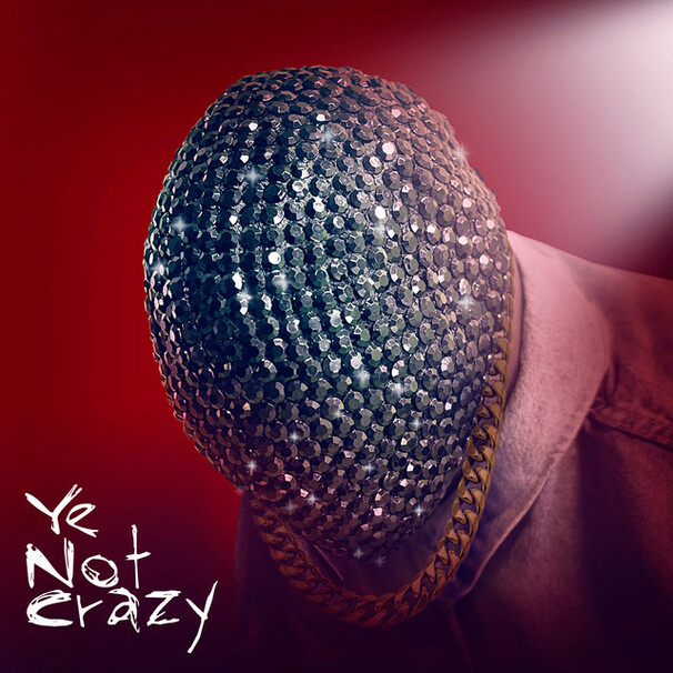 Ye Not Crazy