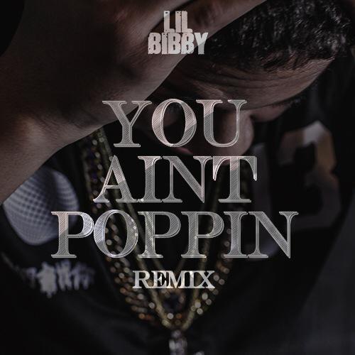 You Ain’t Poppin’ (Remix)