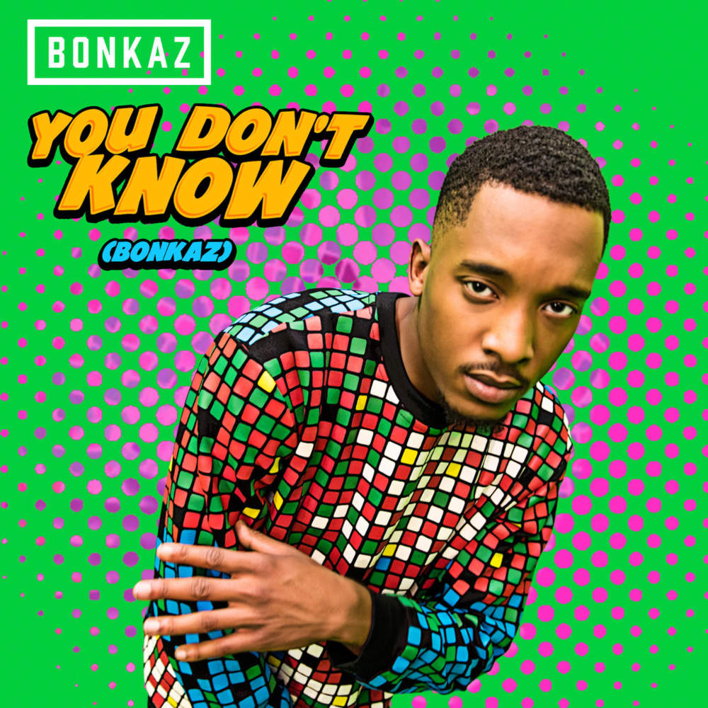 You Don’t Know (Bonkaz)