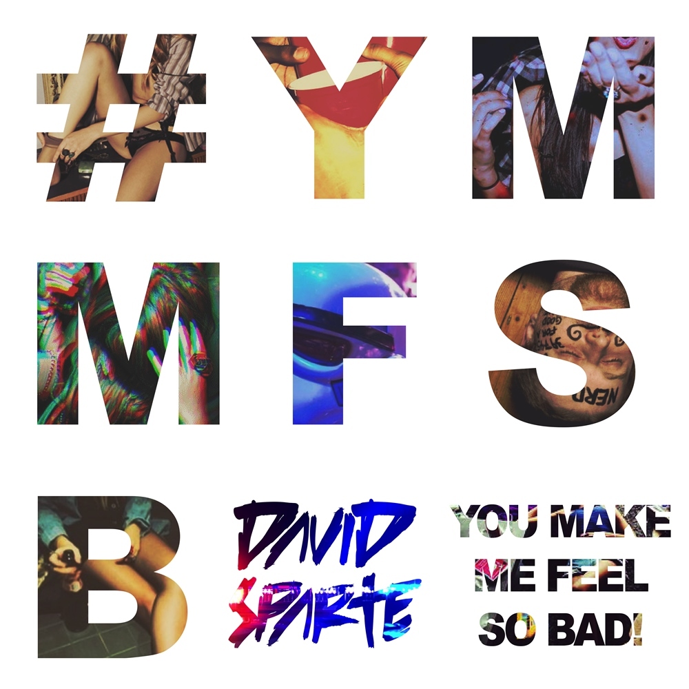 You Make Me Feel So Bad